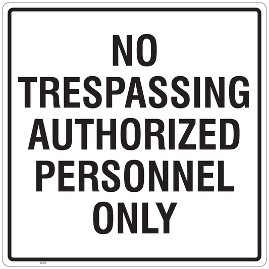 54-0072 No Trespassing-Authorized Personnel Only